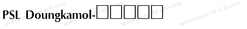 PSL Doungkamol字体转换